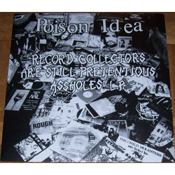 Poison Idea Record Collectors Are Still Pretentious Assholes L.P. Vinyl LP USED