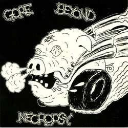 Gore Beyond Necropsy Fullthröttle Chaös Grind Machine VINYL 7" USED