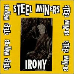Steel Miners Irony Vinyl LP USED