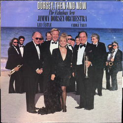 Jimmy Dorsey And His Orchestra / Lee Castle / Carole Taran Dorsey, Then And Now Vinyl LP USED