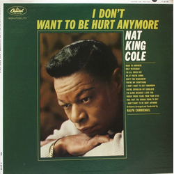 Nat King Cole I Don't Want To Be Hurt Anymore Vinyl LP USED