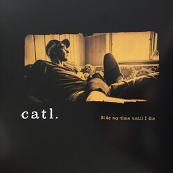 Catl. Bide My Time Until I Die...With An Angel On My Shoulder Lookin' Down From Up High Vinyl LP USED