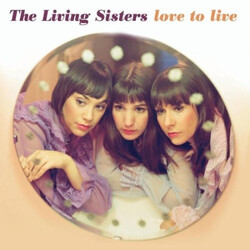 The Living Sisters Love To Live Vinyl LP USED
