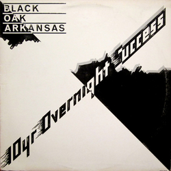 Black Oak Arkansas 10yr Overnight Success Vinyl LP USED