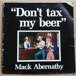 Mack Abernathy Don't Tax My Beer USED VINYL 7INCH 45 RPM