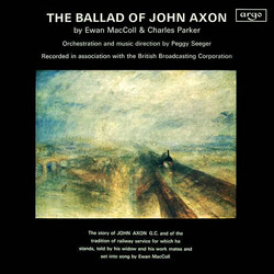 Ewan MacColl / Charles Parker (2) / Peggy Seeger The Ballad Of John Axon Vinyl LP USED