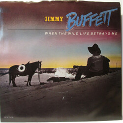 Jimmy Buffett When The Wild Life Betrays Me / Ragtop Day USED VINYL 7INCH 45 RPM SINGLE