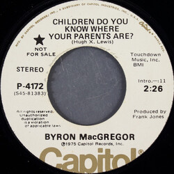Byron MacGregor Children Do You Know Where Your Parents Are? / Love, It Comes In All Colors USED VINYL 7INCH 45 RPM PROMO STEREO