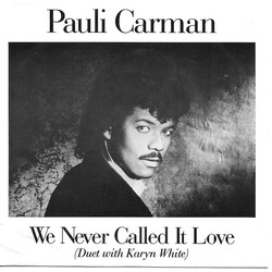Pauli Carman / Karyn White We Never Called It Love USED VINYL 7INCH 45 RPM PROMO STEREO