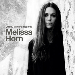Melissa Horn Om Du Vill Vara Med Mig Vinyl LP USED