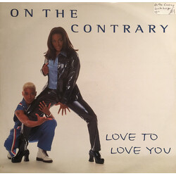 On The Contrary Love To Love You USED VINYL 12INCH