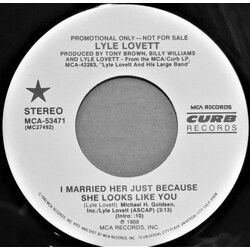 Lyle Lovett I Married Her Just Because She Looks Like You USED VINYL 7INCH 45 RPM PROMO STEREO