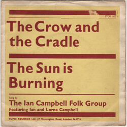 The Ian Campbell Folk Group / Lorna Campbell The Crow And The Cradle / The Sun Is Burning USED VINYL 7INCH 45 RPM SINGLE