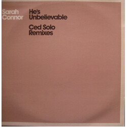 Sarah Connor He's Unbelievable (Ced Solo Remixes) USED VINYL 12INCH PROMO