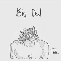 Big Deal (11) Talk USED VINYL 7INCH 45 RPM SINGLE LIMITED EDITION