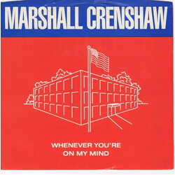 Marshall Crenshaw Whenever You're On My Mind USED VINYL 7INCH 45 RPM SINGLE PROMO STEREO MONO