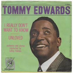 Tommy Edwards I Really Don't Want To Know / Unloved Vinyl 7" USED