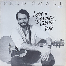 Fred Small Love's Gonna Carry Us Vinyl LP USED