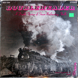 No Artist Doubleheader - A Double Feature Of Steam Railroading Thrills Vinyl LP USED