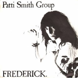 Patti Smith Group Frederick. Vinyl 7" USED