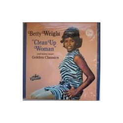 Betty Wright "Clean Up Woman" And Many More Golden Classics Vinyl LP USED