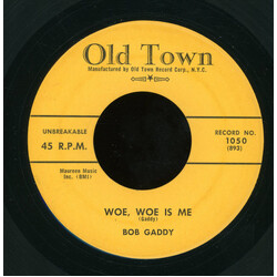 Bob Gaddy Woe Woe Is Me / Rip And Run USED VINYL 7INCH 45 RPM SINGLE