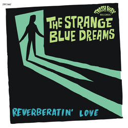 The Strange Blue Dreams Reverberatin' Love USED VINYL 7INCH LIMITED EDITION
