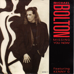 Michael Bolton Missing You Now USED VINYL 7INCH 45 RPM SINGLE
