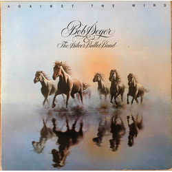 Bob Seger And The Silver Bullet Band Against The Wind Vinyl LP USED