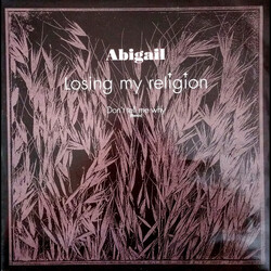Abigail Losing My Religion USED VINYL 12INCH 45 RPM STEREO