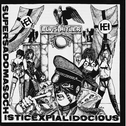 Elvis Hitler Supersadomasochisticexpialidocious CD USED