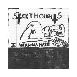 Sick Thoughts I Wanna Hate USED VINYL 7INCH