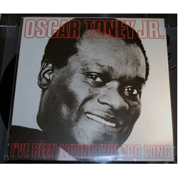 Oscar Toney Jr. I've Been Loving You Too Long Vinyl LP USED