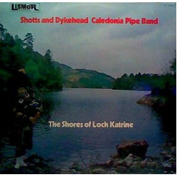 Shotts & Dykehead Caledonia Pipe Band The Shores Of Loch Katrine Vinyl LP USED