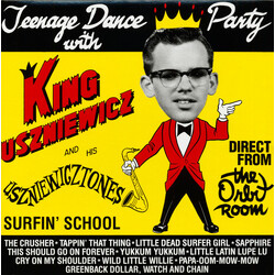 King Uszniewicz And His Uszniewicztones Teenage Dance Party With King Uszniewicz And His Uszniewicztones Vinyl LP USED