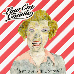 Low Cut Connie Get Out The Lotion Vinyl LP USED