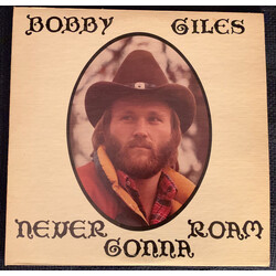 Bobby Giles (2) Never Gonna Roam Vinyl LP USED