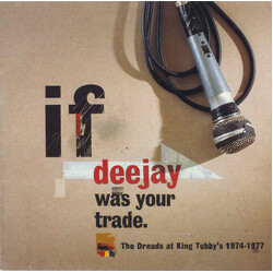Various If Deejay Was Your Trade (The Dreads At King Tubby's 1974-1977) Vinyl LP USED