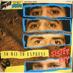 Sister Ray No Way To Express Vinyl LP USED