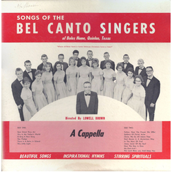 Bel Canto Singers Songs Of The Bel Canto Singers Of Boles Home, Quinlan, TX Vinyl LP USED