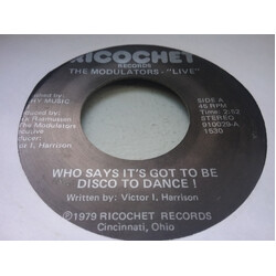 Modulators Who Says It's Got To Be Disco To Dance / I Got A Line On You USED VINYL 7INCH 45 RPM