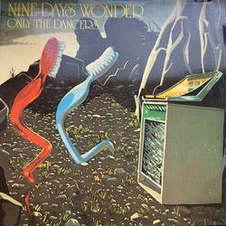 Nine Days' Wonder Only The Dancers Vinyl LP USED