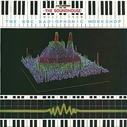 BBC Radiophonic Workshop The Soundhouse: Music From The BBC Radiophonic Workshop Vinyl LP USED