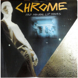 Chrome (8) Half Machine Lip Moves Vinyl LP USED