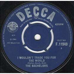 The Bachelors I Wouldn't Trade You For The World USED VINYL 7INCH SINGLE 45 RPM