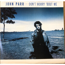John Parr Don't Worry 'Bout Me USED VINYL 7INCH 45 RPM PROMO STYRENE STEREO
