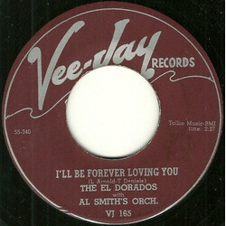 The El Dorados / Al Smith Orchestra I'll Be Forever Loving You / I Began To Realize USED VINYL 7INCH 45 RPM SINGLE