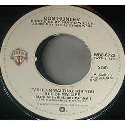 Con Hunley I've Been Waiting For You All My Life / Just Hangin' On Vinyl 7" USED