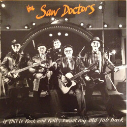 The Saw Doctors If This Is Rock And Roll, I Want My Old Job Back Vinyl LP USED
