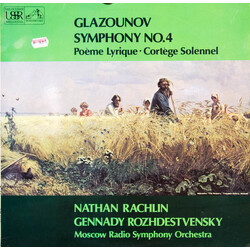Alexander Glazunov / Nathan Rachlin / Gennadi Rozhdestvensky / Большой Симфонический Оркестр Всесоюзного Радио Symphony No. 4 Poeme Lyrique Cortege So